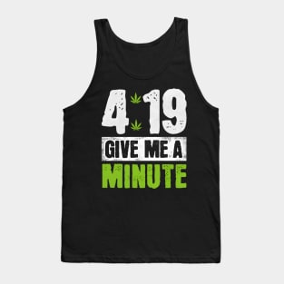 4:19 Give Me A Minute Tank Top